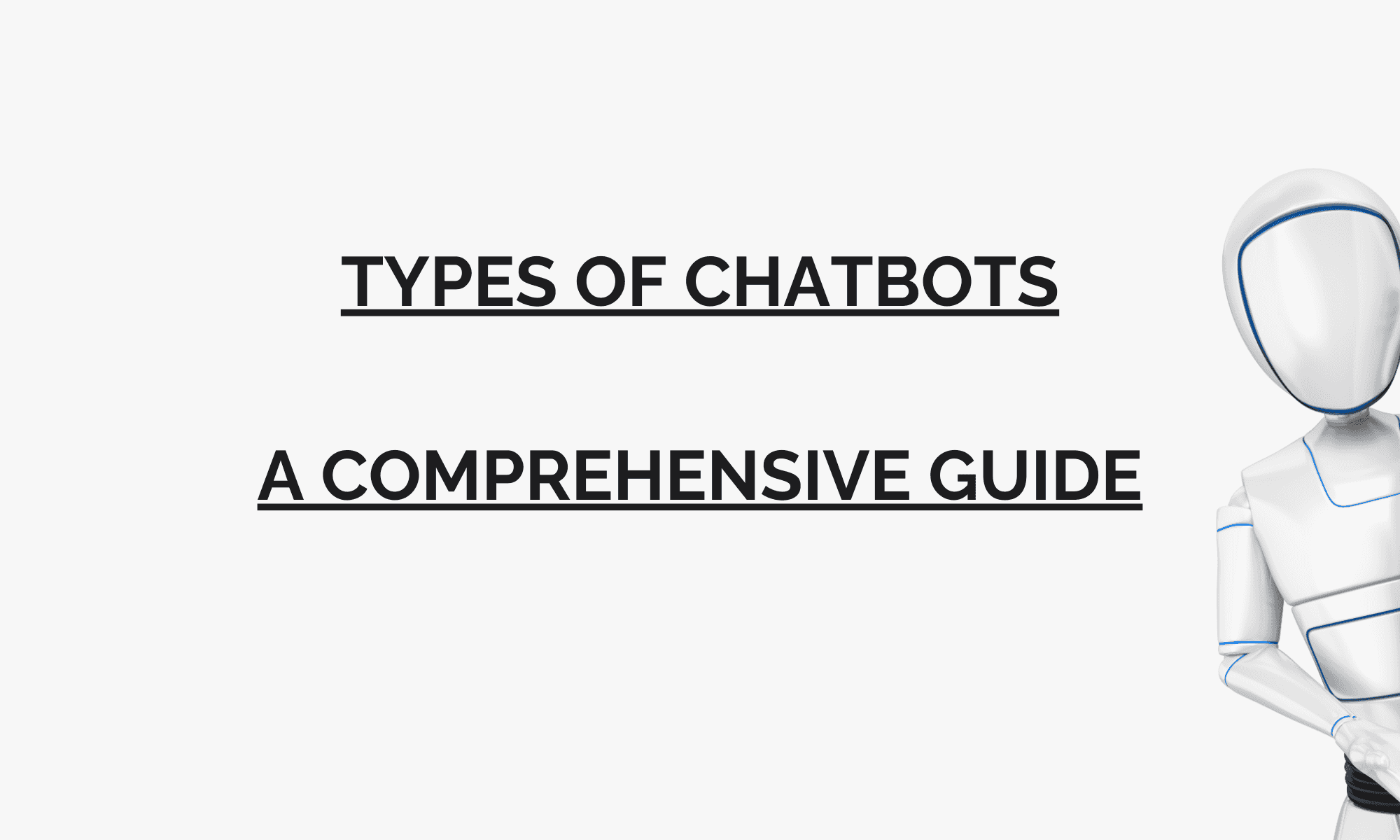 Types of chatbots - a comprehensive guide