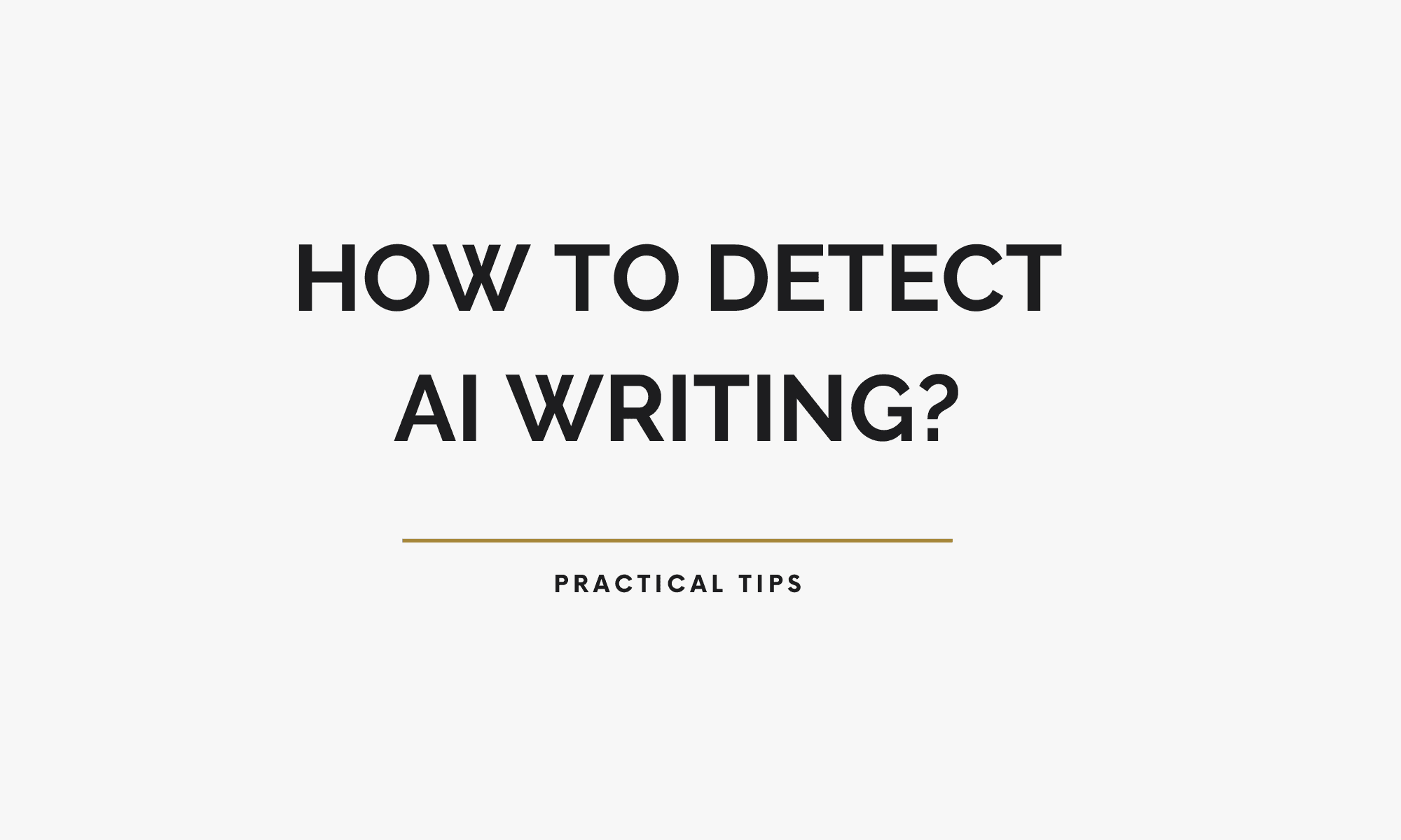 How to detect AI writing?