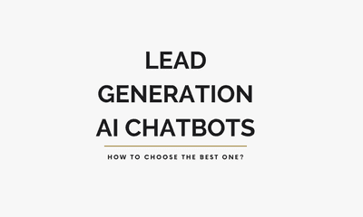 Lead generation AI chatbots - how to choose the best one