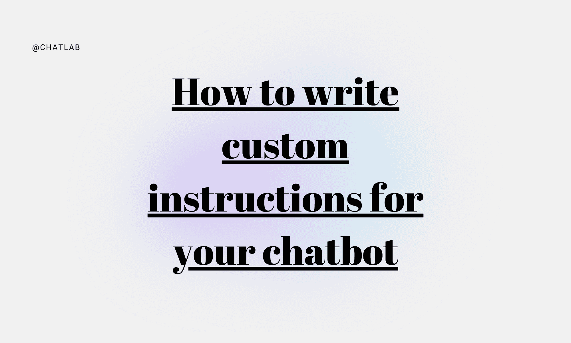 How to write custom instructions for your chatbot