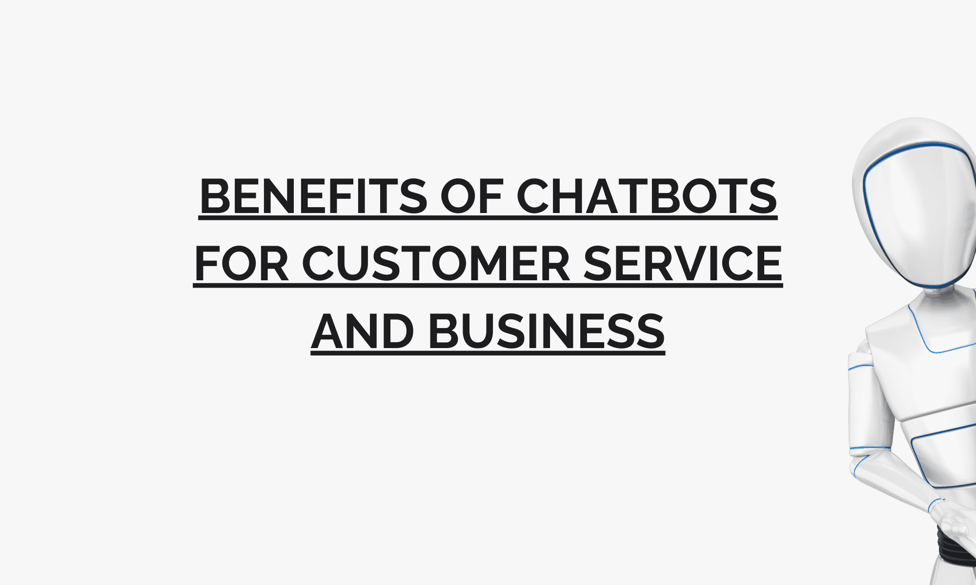 Benefits of chatbots for customer service and business