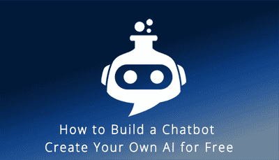 How to Build a Chatbot Create Your Own AI for Free